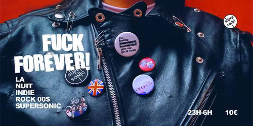 F*** Forever \/ Nuit indie rock 00s du Supersonic