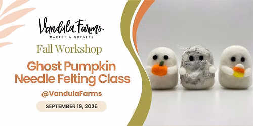 Halloween Needle Felting Workshop