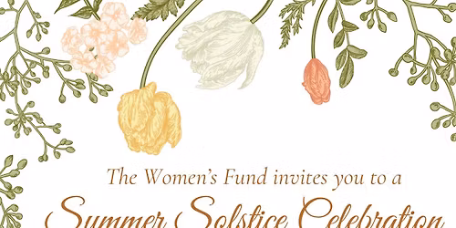 Women\u2019s Fund Summer Solstice Celebration