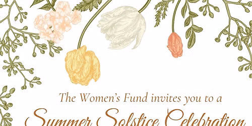 Women\u2019s Fund Summer Solstice Celebration
