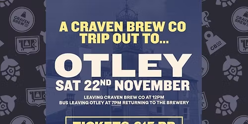 Craven Brew Trip out to OTLEY