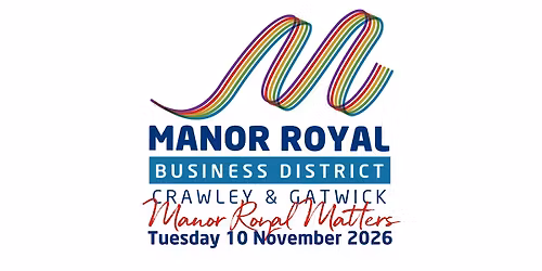 Manor Royal Matters Conference 2026