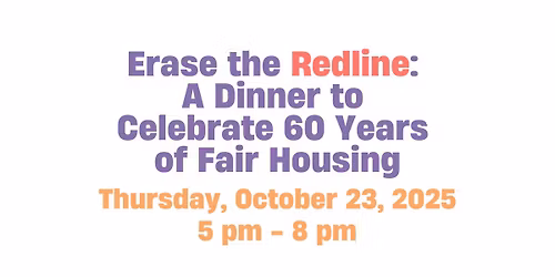 Erase the Redline: A Dinner to Celebrate 60 Years of Fair Housing