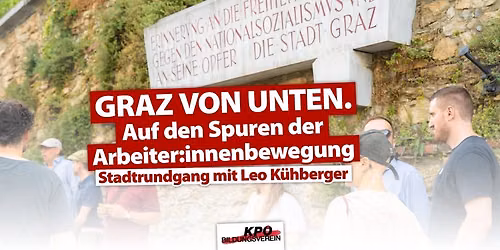 Graz von unten. Auf den Spuren der Arbeiter:innenbewegung