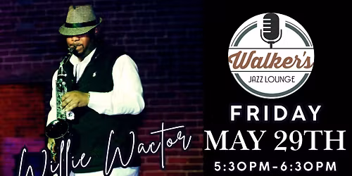 Willie Wactor Early Show at Walker's Jazz Lounge