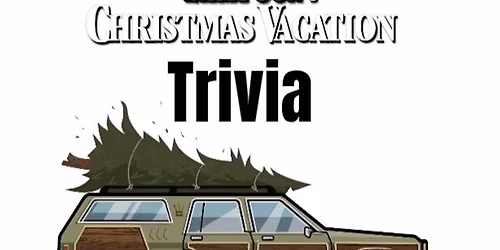 National Lampoon's Christmas Vacation Trivia - Empire Burger Bar Lombard