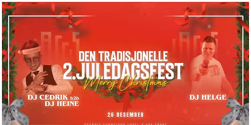 DEN TRADISJONELLE 2. JULEDAGSFESTEN \/\/ 26\/12-25