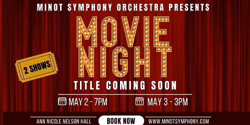 Movie Night \u2013 Minot Symphony 100th Season