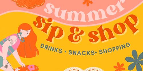 Summer Sip & Shop \u2600\ufe0f