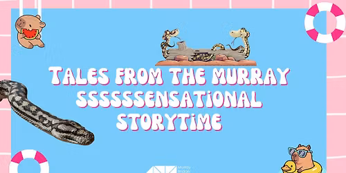 Tales from the Murray - Ssssssensational Storytime