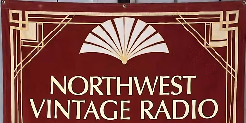 Northwest Vintage Radio Society Meeting  May 9,2026 Abernethy Grange 15745 Harley Ave. Oregon City 