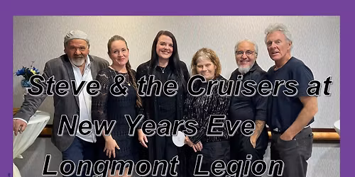 Steve & the Cruisers New Years Eve at the Longmont American Legion