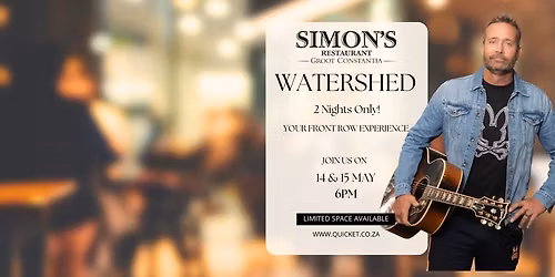 Watershed Live at Simon's Restaurant @ Groot Constantia
