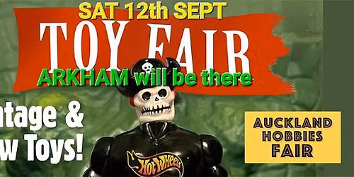 Arkham to Auckland Hobbies TOY FAIR - Sept 2026