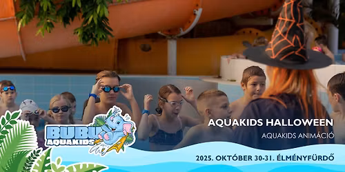 \ud83c\udf83AQUAKIDS Halloween az \u00c9lm\u00e9nyf\u00fcrd\u0151ben