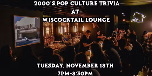 2000\u2019s Pop Culture Trivia at Wiscocktail Lounge