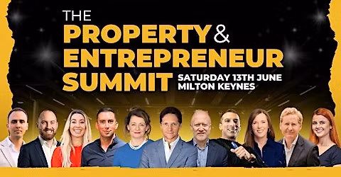 The Property & Entrepreneur Summit!