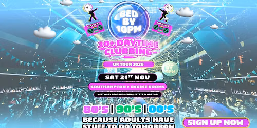 Bed By 10 Is Coming To Southampton!