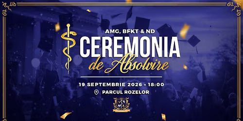 Ceremonia de Absolvire - AMG, BFKT & ND | UMFVBT @2026