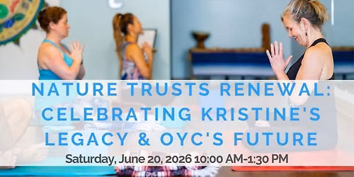 Nature Trusts Renewal: Celebrating Kristine's Legacy & OYC's Future