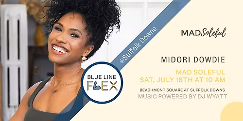 Blue Line Flex @ Suffolk Downs - MAD Soleful by Midori Dowdie