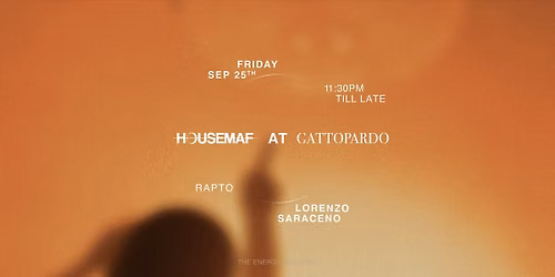 HOUSEMAF AT GATTOPARDO