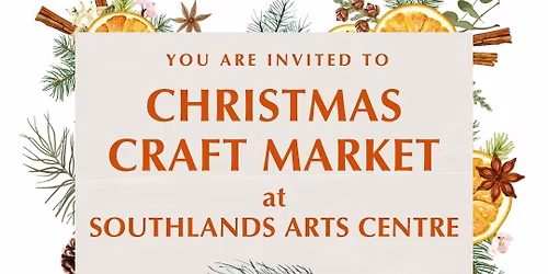 Christmas Craft Market at Southlands Arts Centre