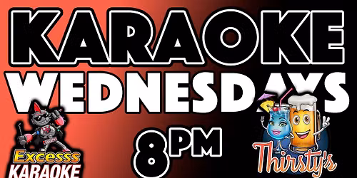 Thirsty's Italian Village Karaoke Wednesdays!