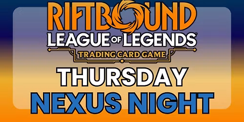 Riftbound Nexus Nights | Thursday | Weekly @ The Game Capital