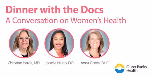 Dinner with the Docs...A Conversation on Women's Health