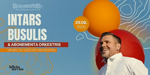 Intars Busulis ar Abonementa or\u0137estri un Baltic Groove Orchestra