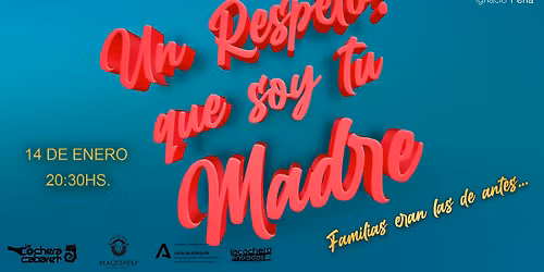 UN RESPETO QUE SOY TU MADRE