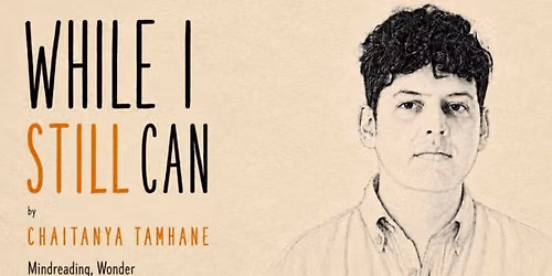 While I Still Can by Chaitanya Tamhane