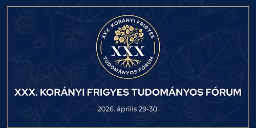 XXX. Kor\u00e1nyi Frigyes Tudom\u00e1nyos F\u00f3rum
