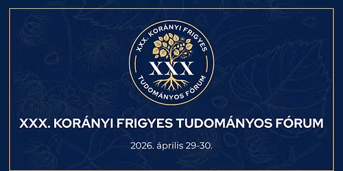 XXX. Kor\u00e1nyi Frigyes Tudom\u00e1nyos F\u00f3rum