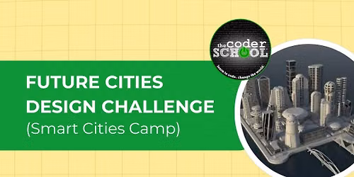 City Design Challenge: Coding, Engineering and 3D Printing Camp