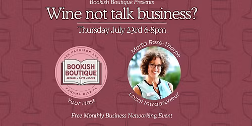 Wine Not Talk Business: Networking Event!
