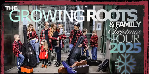 The Growing Roots and Family Christmas Tour 2025
