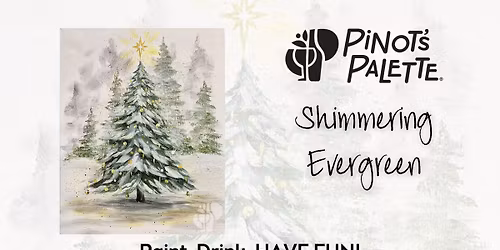NEW Shimmering Evergreen Paint and Sip Workshop
