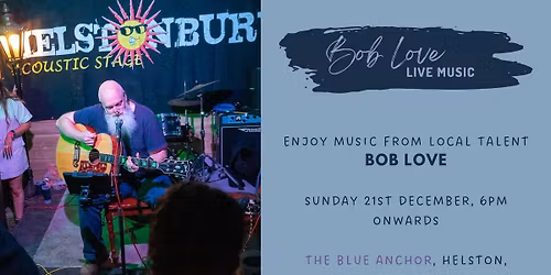 Bob Love @ The Blue Anchor Inn, Helston