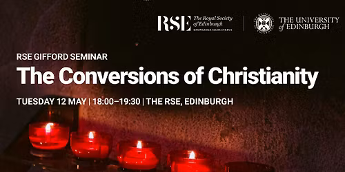 RSE Gifford Seminar: The Conversions of Christianity | In person