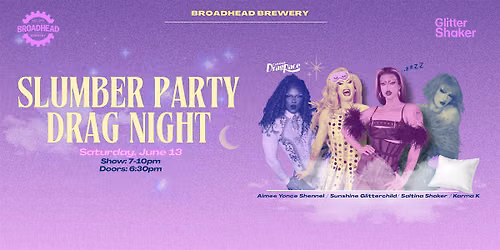 Slumber Party: Drag Night at Broadhead Brewery ORLEANS!
