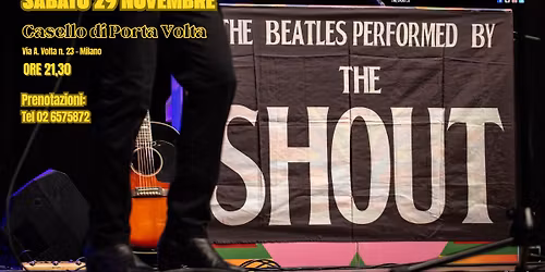 The Shout Beatles Tribute @ Casello di Porta Volta (Milano)