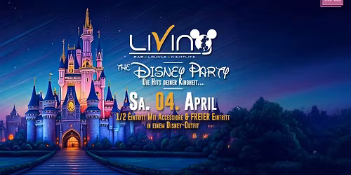 Living | Disney Party | ab 16 J. mit Aufsicht