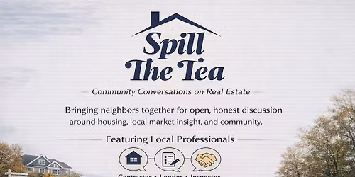 Spill The Tea- Real Estate, Community and more...