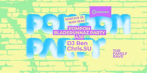 PomPom Bladerunnaz Party