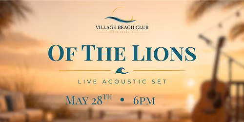 Of The Lions - Village Beach Club Pool Stage