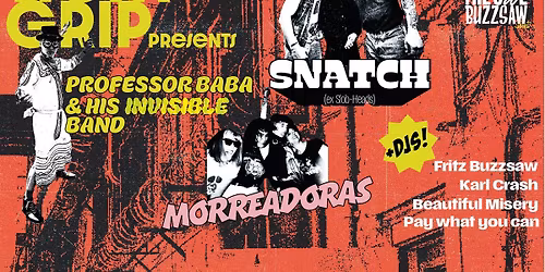 Tight Grip presents: Snatch; Morreadoras & Professor Baba + DJs!
