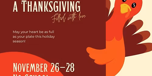 Thanksgiving Break- NO SCHOOL