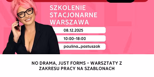 No Drama, Just Forms - warsztaty z zakresu pracy na szablonach 
